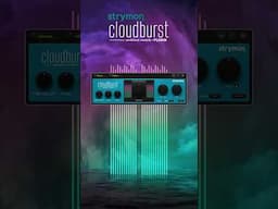 Introducing Cloudburst Plugin! Learn More at Strymon.net