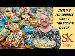 SICILIAN FIG COOKIES PART 2 / MAKING THE COOKIE DOUGH / FULL RECIPE AND INSTRUCTIONS INCLUDED