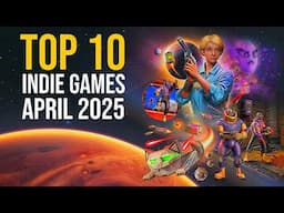 Top 10 Indie Games to be Excited About this April 2025