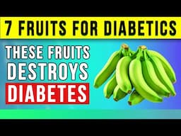 DIABETES IS TERRIFIED OF THESE 7 FRUITS!