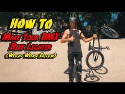 How To Make Your BMX Bike Lighter! (Tips and Tricks)