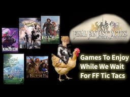 Recommendations If You're Excited for Final Fantasy Tactics Ivalice Chronicles