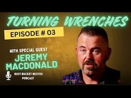 Turning Wrenches - Episode 3 - Jeremy Macdonald from Shade Tree Vintage Auto
