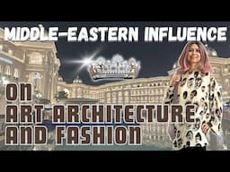 Middle Eastern Influence on Global Art Architecture and Fashion: A Cultural Legacy