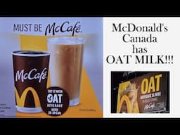 McDonald's Canada has OAT MILK!!!