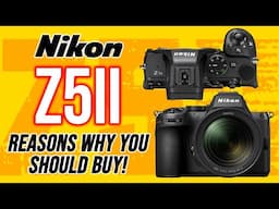 Nikon Z5II Reasons WHY You Should BUY!