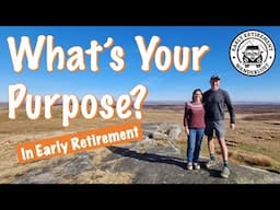 Finding Our New Purpose in Early Retirement