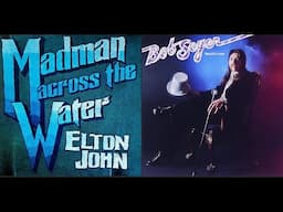 Elton John - Madman Across The Water VS Bob Segar - Beautiful Loser (For Dennis Turney Jr)