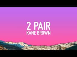 Kane Brown - 2 Pair (Lyrics)