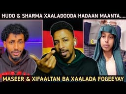 HUDO AMUUN & SHARMARKE "MASEER & XIFAALTAN" BAA XAALADODA FOGEEYEY LKN FURSAD CAJIIB AH BA SOOMARTEY