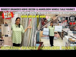 Dehradun Branded Handloom & Home Decor Wholesale Market | Sabse Sasta & Stylish |PaltanBazardehradun