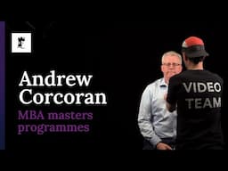 Andrew Corcoran, MBA masters programmes interview