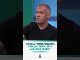 "ANCELOTTI ENROLOU, FALOU NÃO", Eduardo Baptista critica chegada do treinador à Seleção Brasileira!