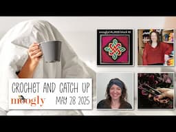 Crochet and Catch Up with Moogly - June 11, 2025