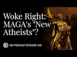 Woke Right: MAGA's "New Atheists"?