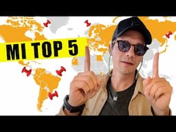 Mis 5 países favoritos (Hasta ahora)