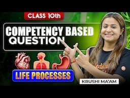 Life Processes: Master Competency Qs! 🏆 Class 10 Biology - Board Exam Special!