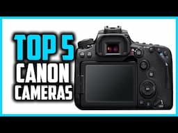 ✅Top 5 Best Canon Cameras in  2025
