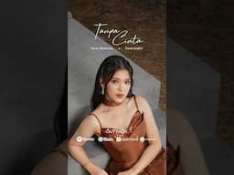 Tanpa Cinta is out now!