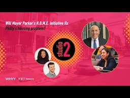 Is Mayor Parker’s $2 billion housing plan worth it? | Studio 2 from WHYY | 6/11/25