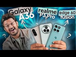 ಯಾವುದು ಬೆಸ್ಟ್? motorola edge60 fusion, realme P3 Pro, Samsung Galaxy A36⚡Comparison in ಕನ್ನಡ