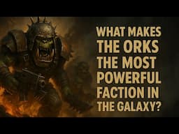 Are Orks the Galaxy's Most Powerful Faction—The Power Everyone Ignores? | Warhammer 40k Full Lore