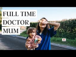 Working Full Time As a Doctor Mum: What It's Like