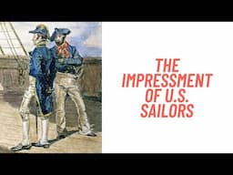 History Brief: the Impressment of U.S. Sailors