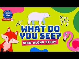 🌈🎶 What Do You See? | Fun Sing-Along Story for Kids! 🎶🌈