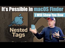 Nested Tags In macOS Finder - It's Possible - I'll Show You How
