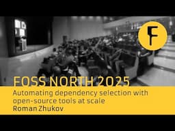 Automating dependency selection with open-source tools at scale - Roman Zhukov