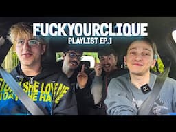 In viaggio con i FUCKYOURCLIQUE - Playlist Ep. 1 (forse è anche l'ultimo)