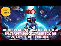 Little Droid - Achievement Walkthrough (INSTANT 1000 GAMERSCORE WITH SECRET ENDING!)