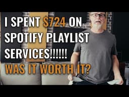 I spent $724 on spotify playlist services!!!