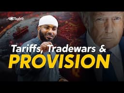 Tariffs, Tradewars & Provision | Sh. Ammar Alshukry