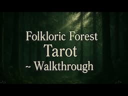 Folkloric Forest Tarot ~ Walkthrough & Thoughts