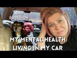 MY MENTAL HEALTH living in my Honda CRV