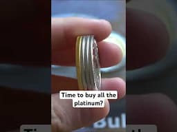 Time to buy ALL the Platinum?