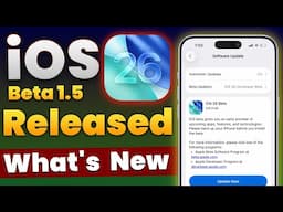 iOS 26 Beta 1.5  Released - Why this Update? What's New ?