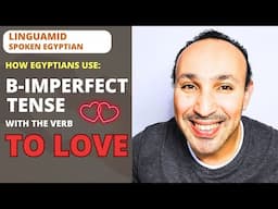 B-Imperfect Tense in Spoken Egyptian: How Do We Use It (WITH EXAMPLES)