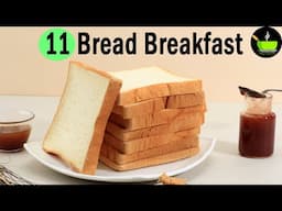 11 Bread Breakfast Recipes | Sandwich Recipes Indian| Indian Bread Recipes |Bread Snacks & Breakfast