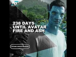 238 DAYS until FIRE and ASH | Avatar 3 Countdown