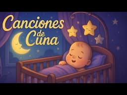 🌙 Canciones de Cuna en Español | Colección Relajante para Dormir Bebés