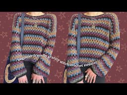easy granny stitch crochet sweater - beginner friendly tutorial