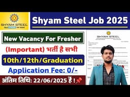 Shyam Steel Recruitment 2025 | Shyam Steel Job Vacancy 2025 | Online Job Gyan | Private Job Vacancy