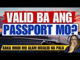 🔴VALID PA BA ANG PASAPORTE MO? MGA KARANIWANG RASON NA MAGING INVALID ANG IYONG PASAPORTE | BEWARE