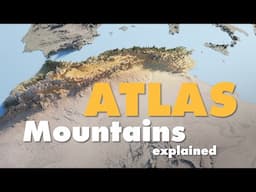 The Atlas Mountains explained