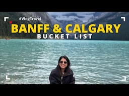 Why Calgary & Banff Should Be On Your Travel List I Alberta I Things To Do in Canada
