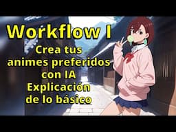 Workflow I: Crea waifus con IA, guia básica | Stable Diffusion en español