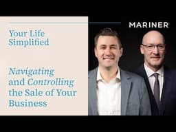 Navigating and Controlling the Sale of Your Business | Your Life Simplified